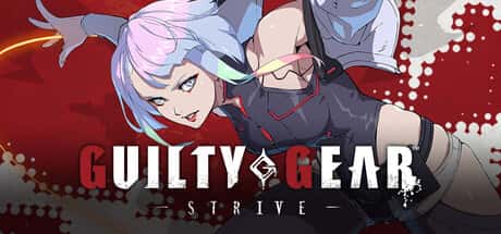 罪恶装备 STRIVE GUILTY GEAR STRIVE 全DLC中文版